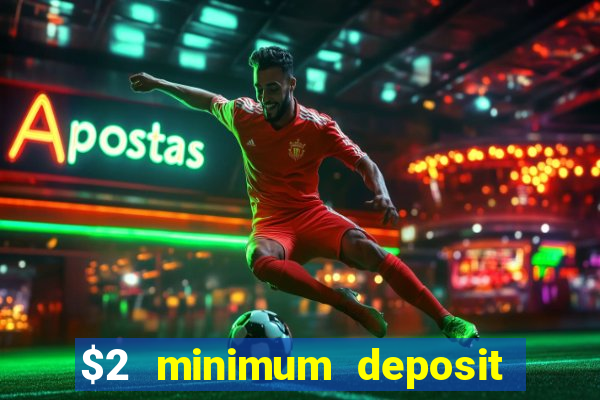 $2 minimum deposit casino australia