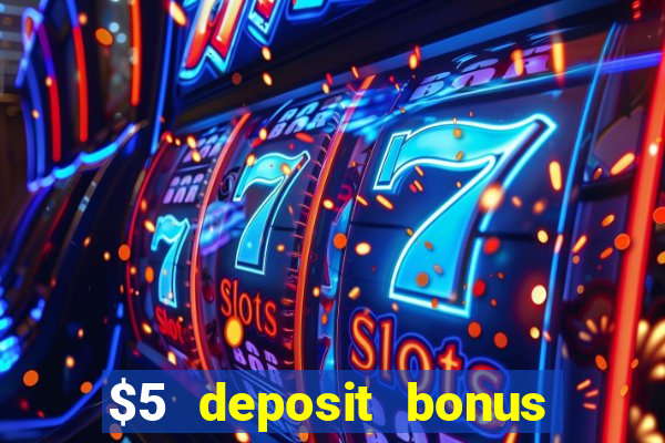 $5 deposit bonus casino nz