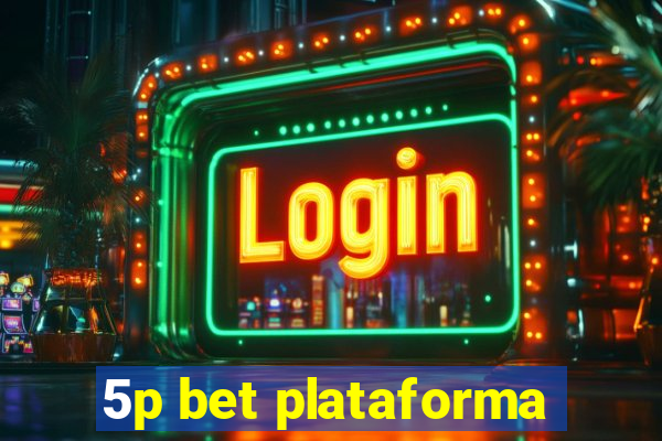 5p bet plataforma