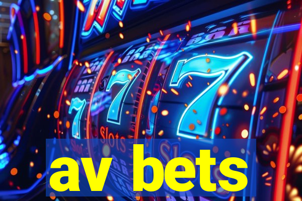 av bets