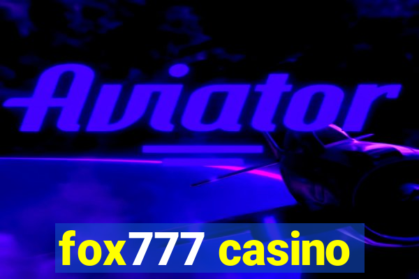 fox777 casino