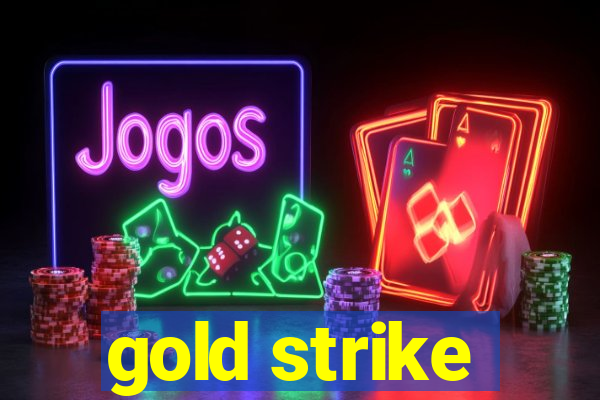 gold strike