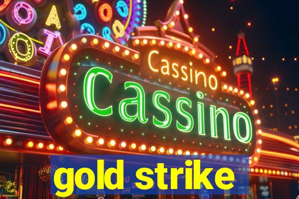 gold strike