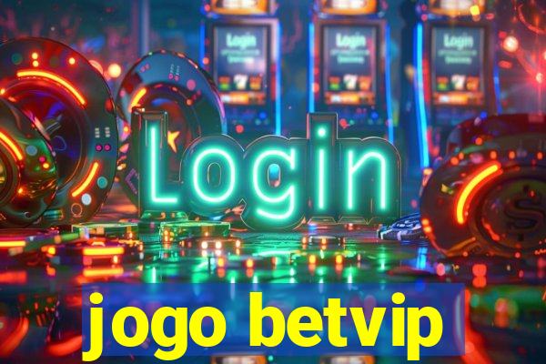 jogo betvip