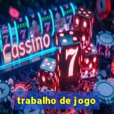 trabalho de jogo