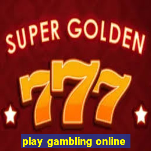 play gambling online