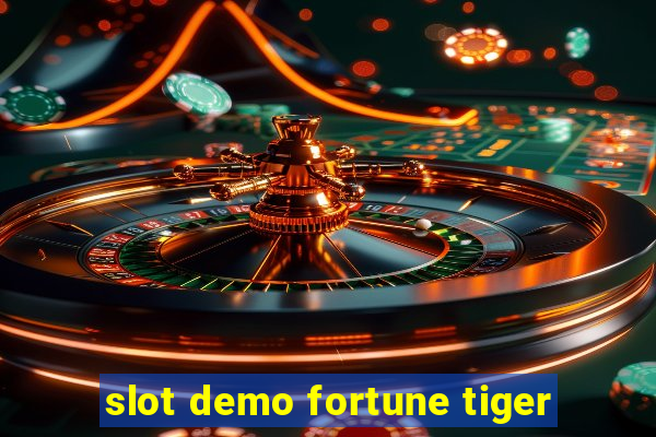 slot demo fortune tiger