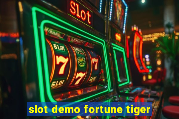 slot demo fortune tiger