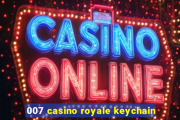 007 casino royale keychain