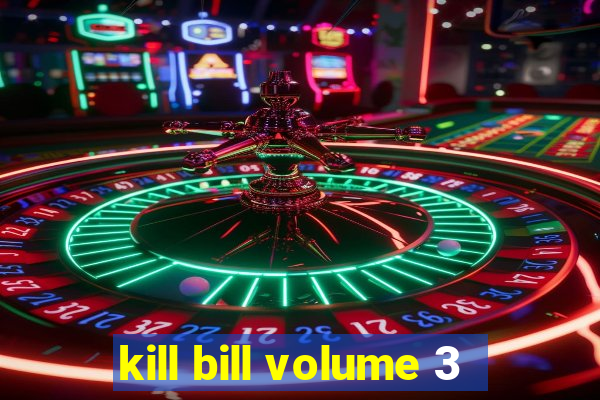 kill bill volume 3