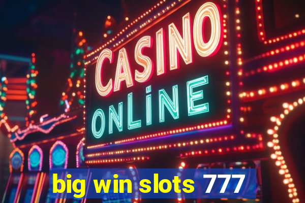 big win slots 777