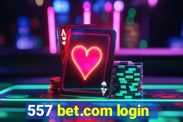 557 bet.com login