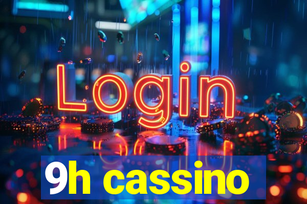 9h cassino