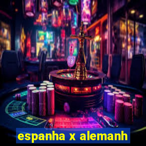 espanha x alemanh