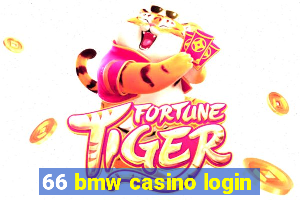 66 bmw casino login