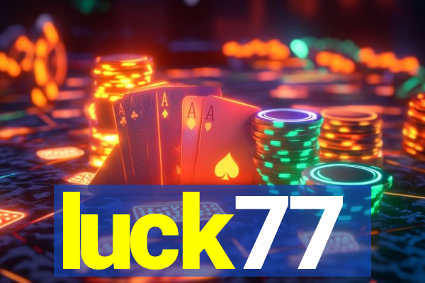 luck77