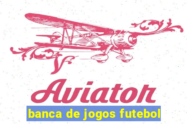 banca de jogos futebol