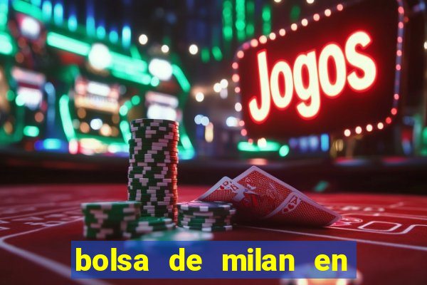 bolsa de milan en tiempo real