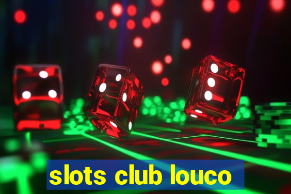 slots club louco