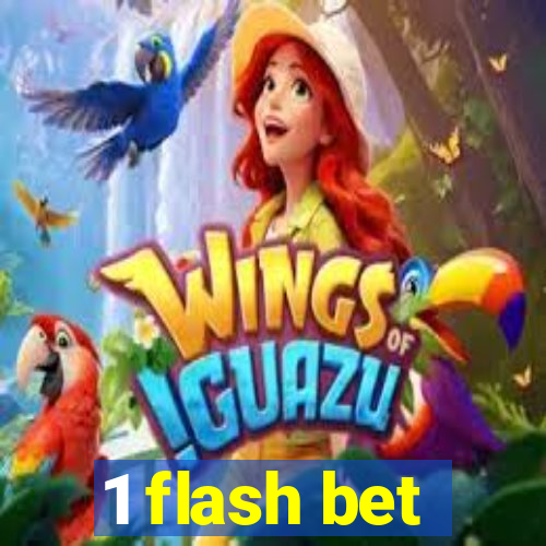 1 flash bet