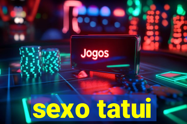 sexo tatui