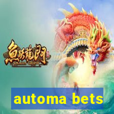 automa bets