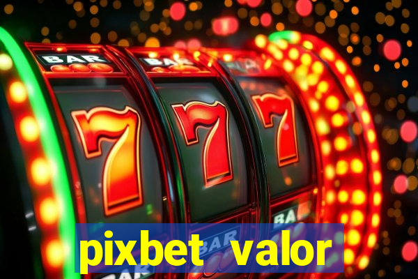 pixbet valor m铆nimo de dep贸sito