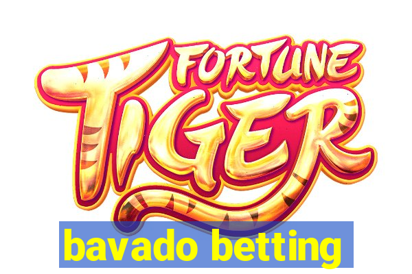 bavado betting