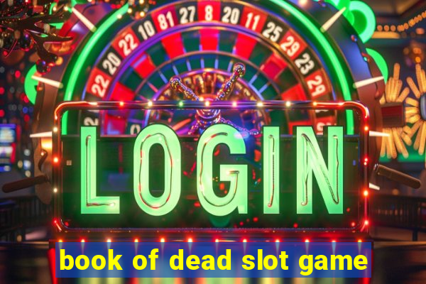 book of dead slot game