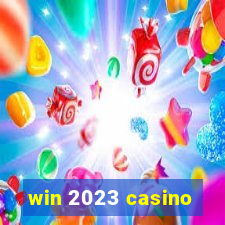 win 2023 casino