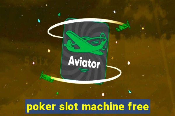 poker slot machine free