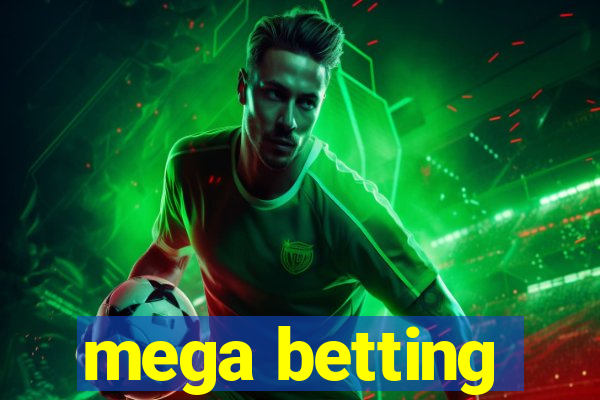 mega betting