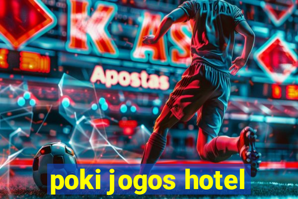 poki jogos hotel