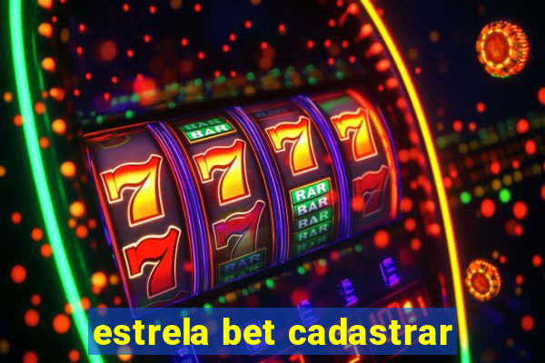 estrela bet cadastrar