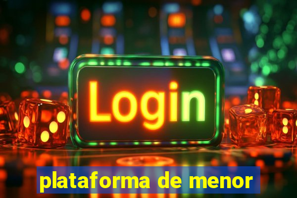 plataforma de menor