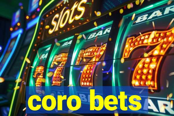 coro bets