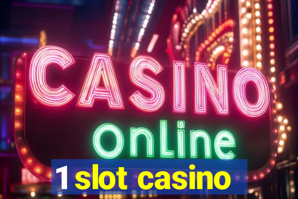 1 slot casino