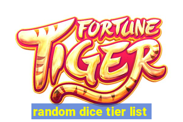 random dice tier list