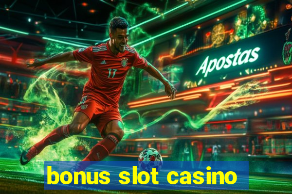 bonus slot casino