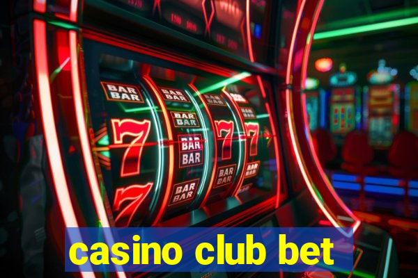 casino club bet