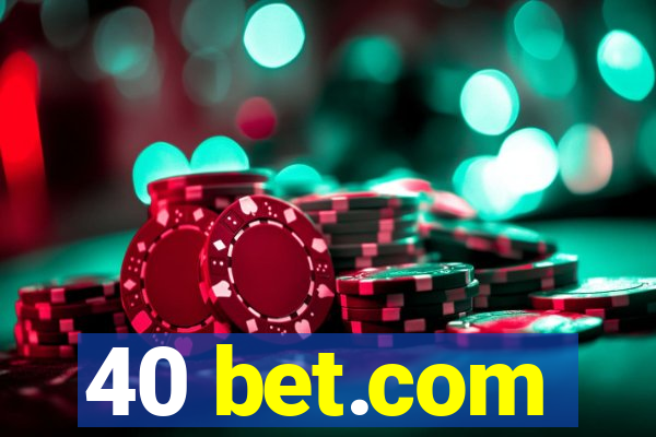 40 bet.com