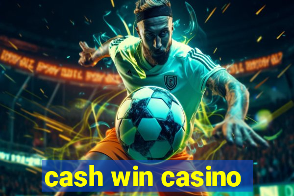 cash win casino