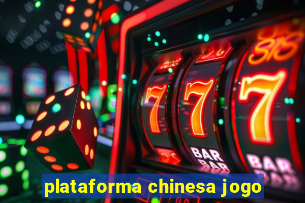 plataforma chinesa jogo