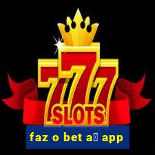 faz o bet a铆 app