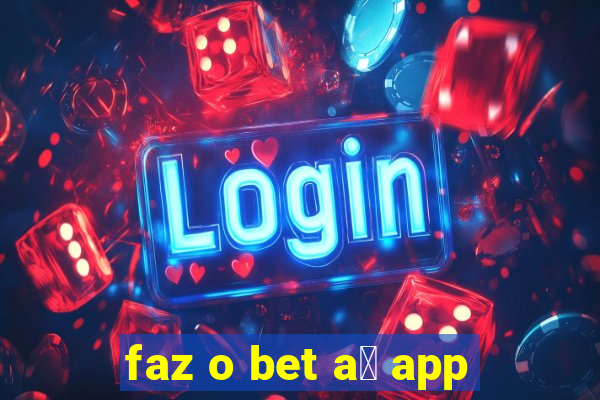 faz o bet a铆 app