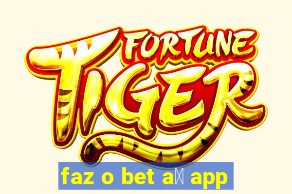 faz o bet a铆 app