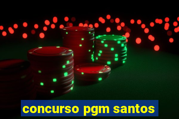 concurso pgm santos