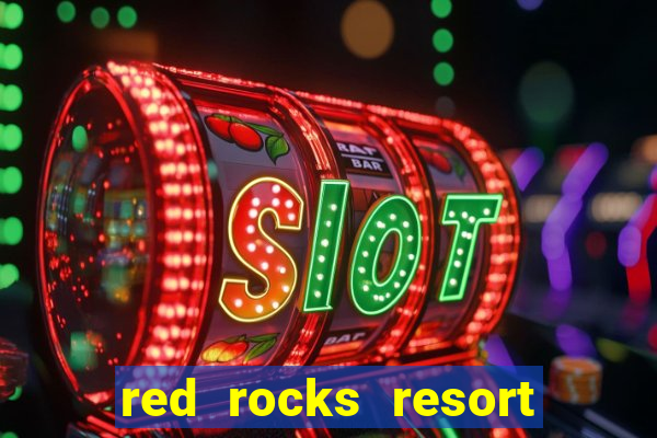 red rocks resort and casino