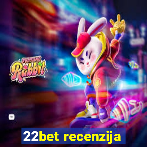 22bet recenzija