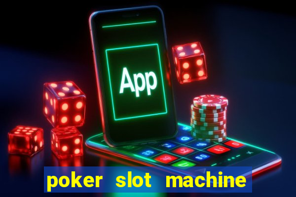 poker slot machine games free